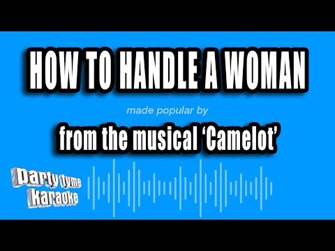 Camelot - How To Handle A Woman