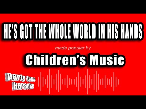 Children's Music - He's Got The Whole World In His Hands