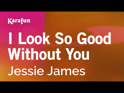 Jessie James - I Look So Good Without You