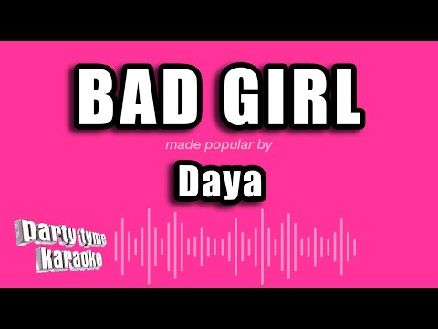 Daya - Bad Girl