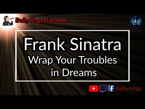 Frank Sinatra - Wrap Your Troubles In Dreams