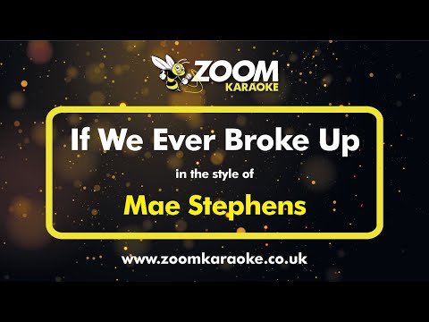 Mae Stephens - If We Ever Broke Up