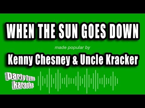 Kenny Chesney & Uncle Kracker - When The Sun Goes Down