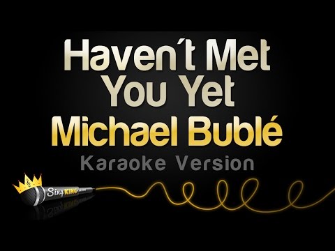 Michael Bublé - Haven't Met You Yet