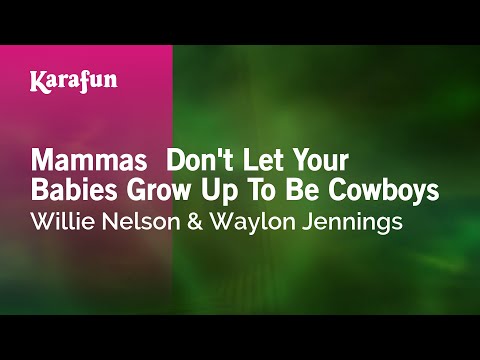 Willie Nelson & Waylon Jennings * Mammas Don't Let Your Babies Grow Up To Be Cowboys