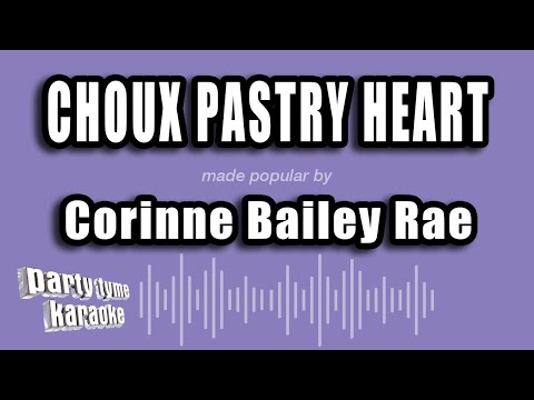 Corinne Bailey Rae - Choux Pastry Heart