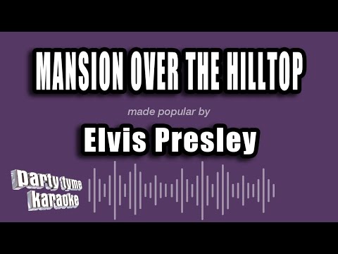Elvis Presley - Mansion Over The Hilltop