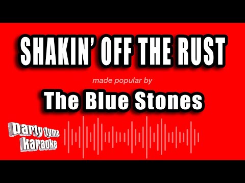 The Blue Stones - Shakin' Off The Rust