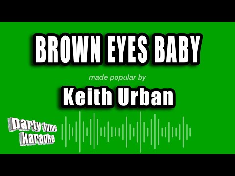 Keith Urban - Brown Eyes Baby