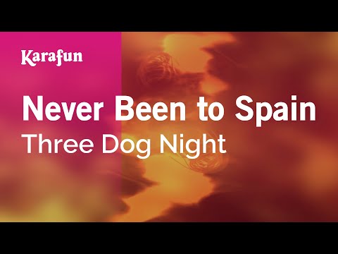 Three Dog Night - Never Been to Spain