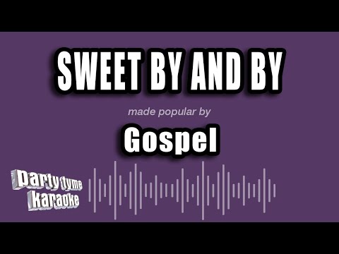 Gospel - Sweet By and By