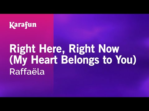 Raffaëla - Right Here, Right Now (My Heart Belongs to You)