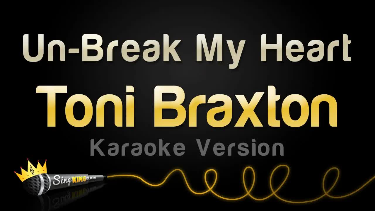 Toni Braxton - Unbreak My Heart