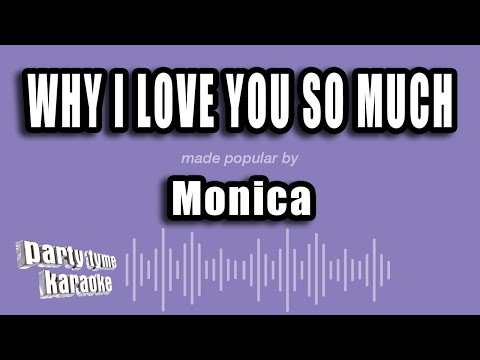 Monica - Why I Love You So Much