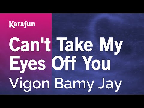 Vigon Bamy Jay - Can't Take My Eyes Off You
