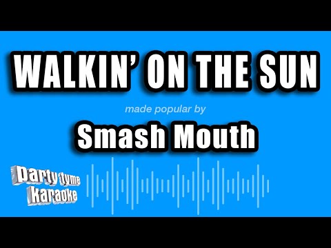 Smash Mouth - Walkin' On The Sun