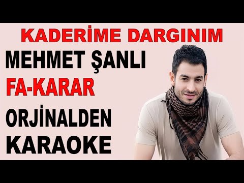 MEHMET ŞANLI KADERİME DARGINIM FA-KARAR