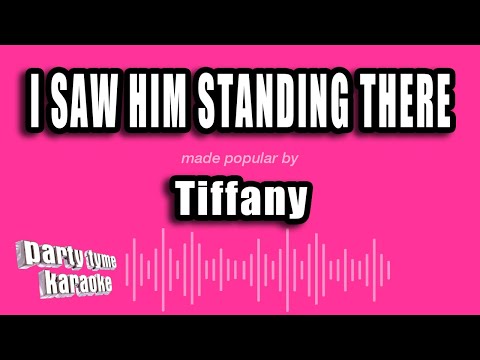 Tiffany - I Saw Him Standing There