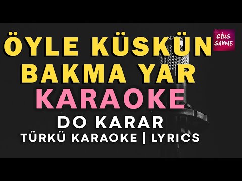Öyle Küskün Bakma Yar - Do