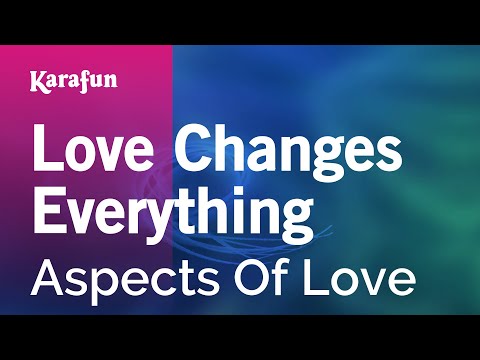 Aspects Of Love - Love Changes Everything