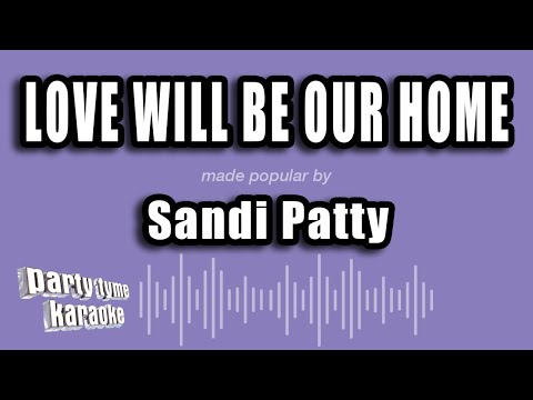 Sandi Patty - Love Will Be Our Home