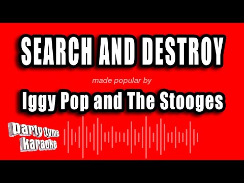 Iggy Pop and The Stooges - Search And Destroy