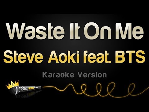 Steve Aoki feat.  BTS - Waste It On Me