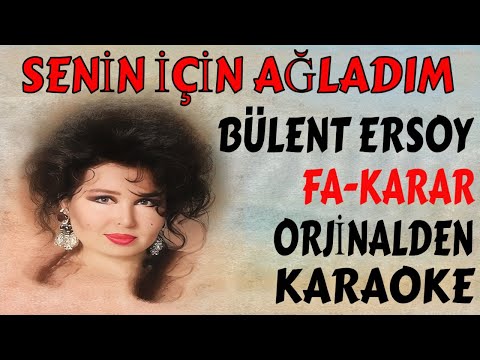 BÜLENT ERSOY - SENİN İÇİN AĞLADIM (FA)