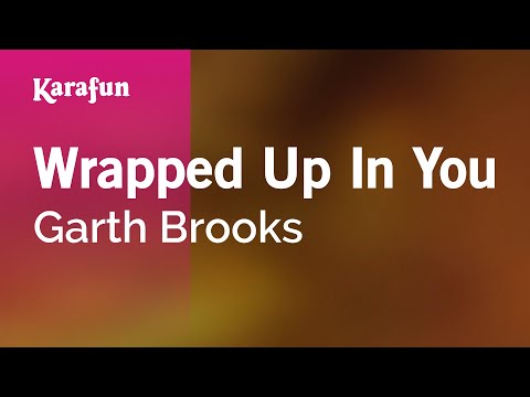 Garth Brooks - Wrapped Up In You