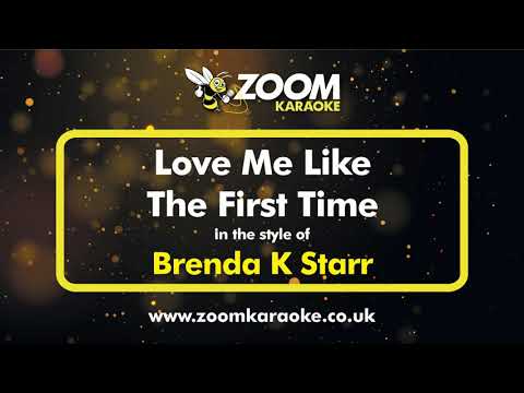 Brenda K Starr - Love Me Like The First Time