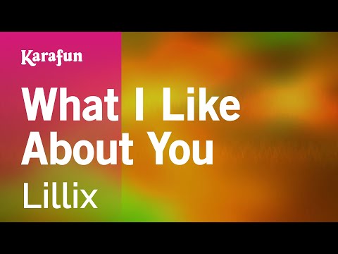 Lillix - What I Like About You
