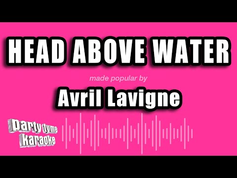 Avril Lavigne - Head Above Water