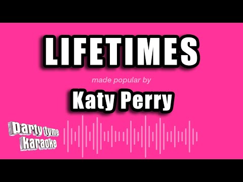 Katy Perry - Lifetimes