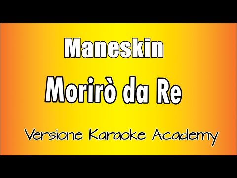 Måneskin - Morirò da re