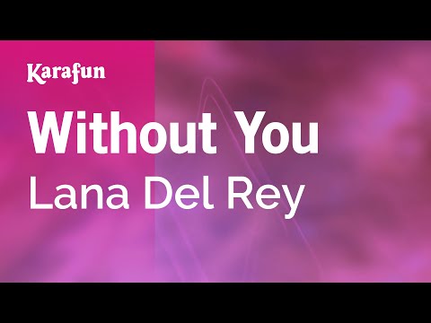 Lana Del Rey - Without You