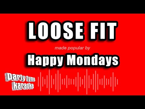 Happy Mondays - Loose Fit