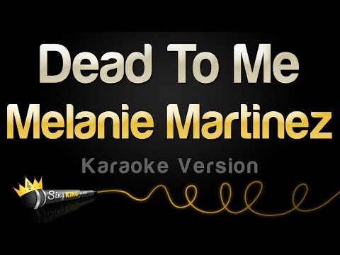 Melanie Martinez - Dead To Me