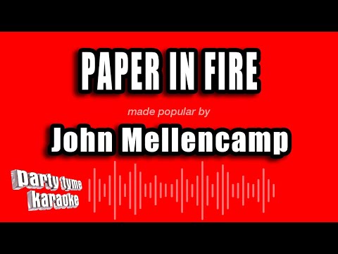 John Mellencamp - Paper In Fire