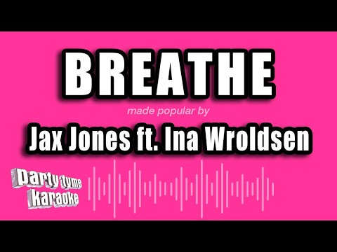 Jax Jones feat. Ina Wroldsen - Breathe