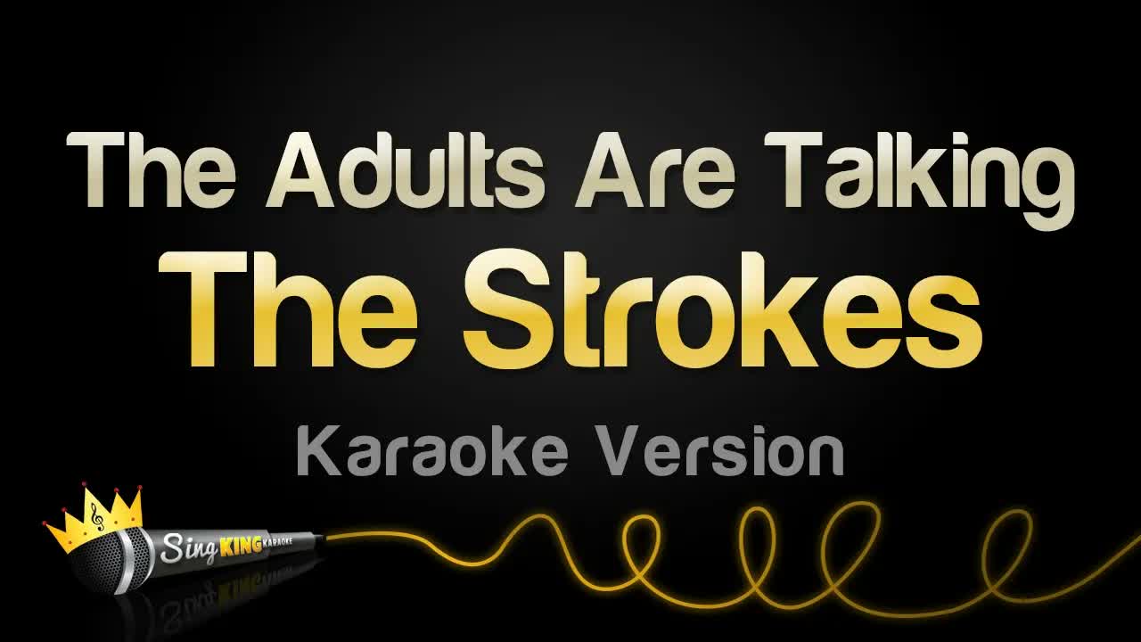 The Strokes - The Adults Are Talking