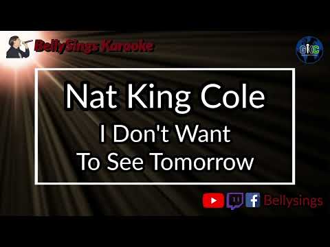 Nat King Cole - I Don't Want To See Tomorrow