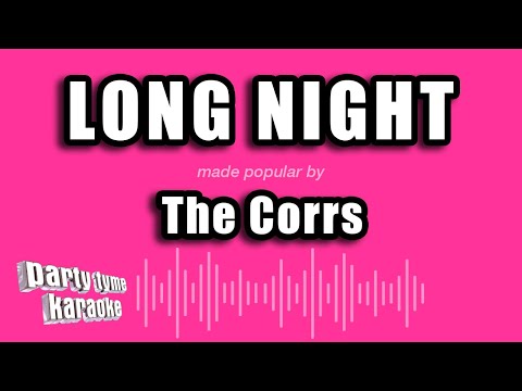 The Corrs - Long Night