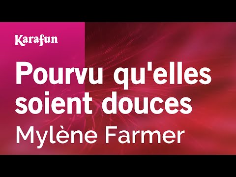 Mylène Farmer - Pourvu qu'elles soient douces