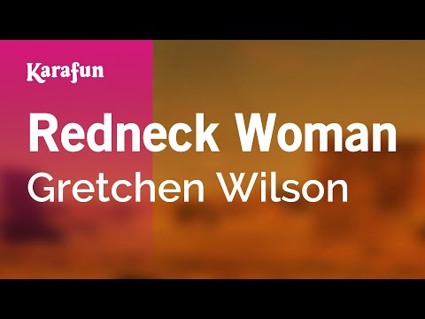 Gretchen Wilson - Redneck Woman