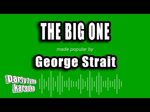 George Strait - The Big One