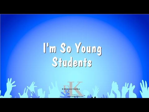 Students - I'm So Young