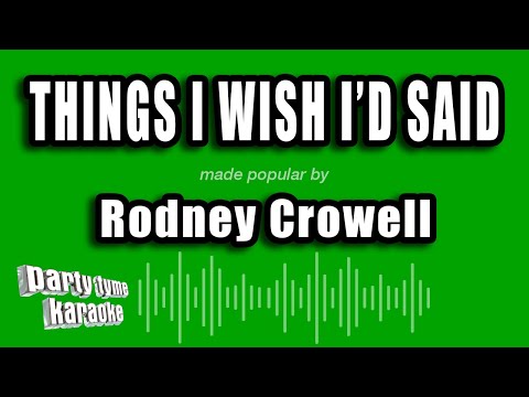 Rodney Crowell - Things I Wish I'd Said