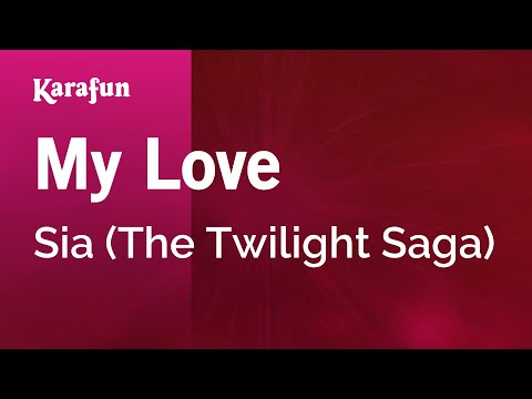 Sia (The Twilight Saga) - My Love