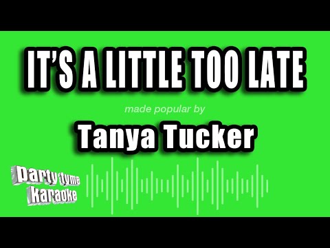 Tanya Tucker - It's A Little Too Late