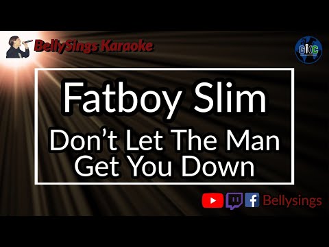 Fatboy Slim - Don't Let The Man Get You Down